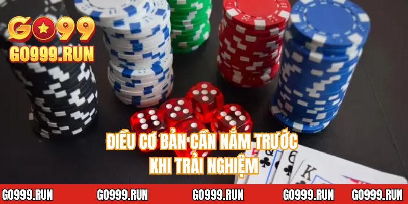 Điều cơ bản cần nắm trước khi trải nghiệm